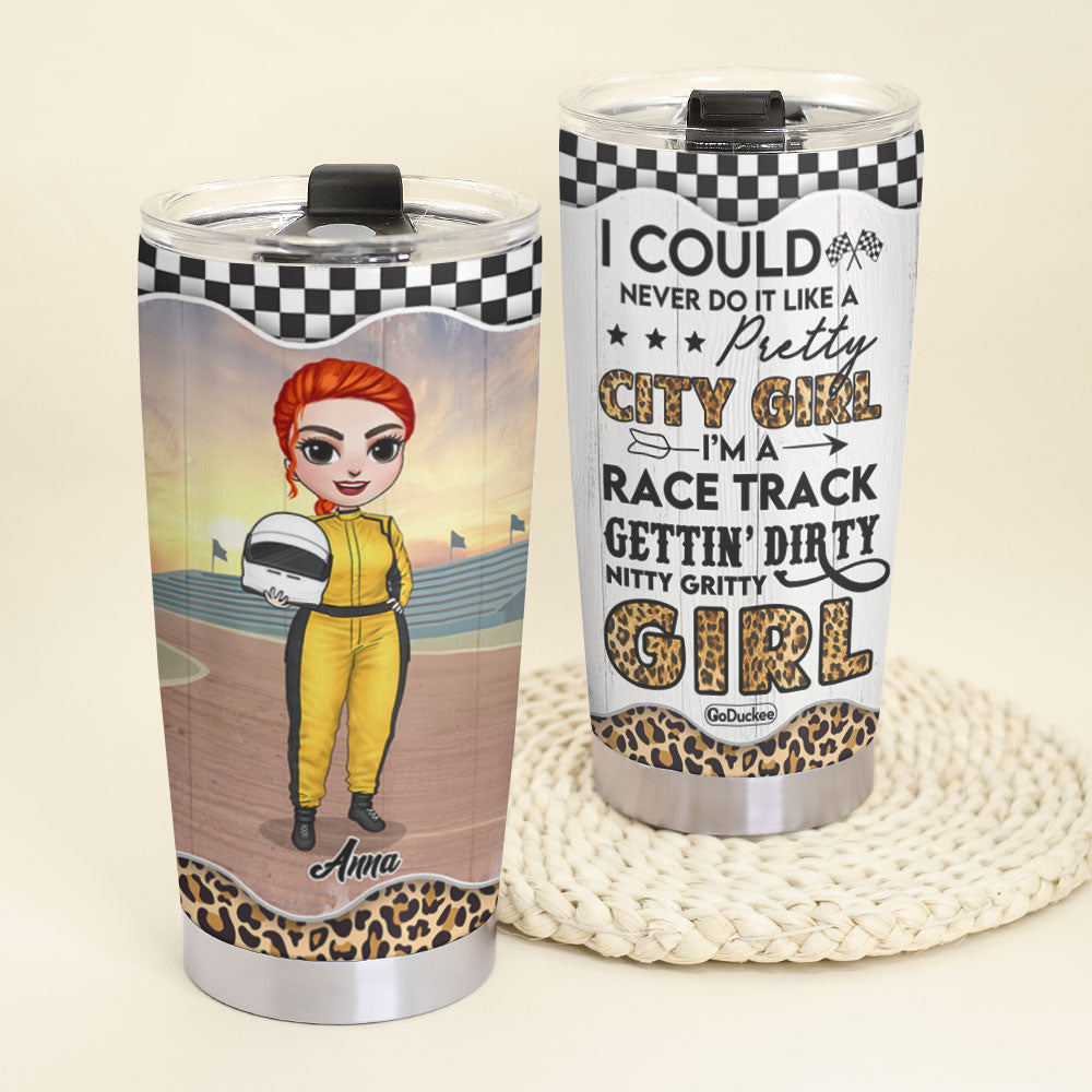 Dirt Track Racing Girl I’m A Race Track Gettin’ Dirty Nitty Gritty Girl Personalized Tumbler Cup - Tumbler Cup - GoDuckee