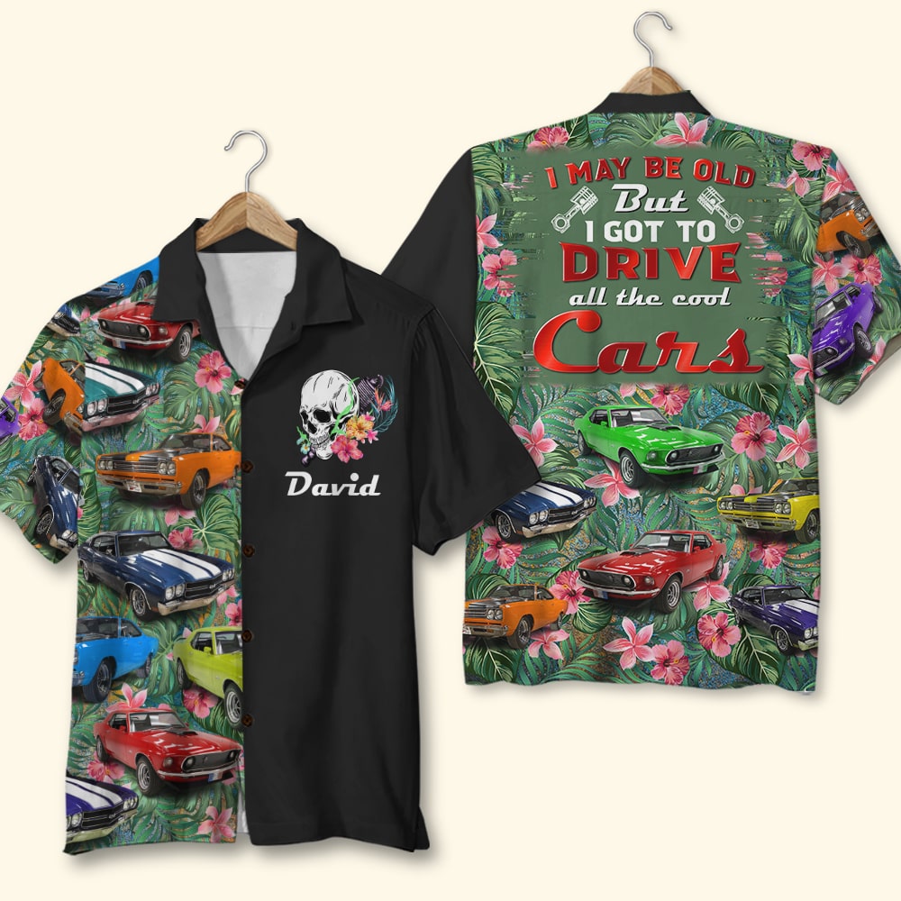 I May Be Old But I Got To Drive All The Cool Cars - Custom Classic Car Photo Hawaiian Shirt - Gift For Car Lovers - Hawaiian Shirts - GoDuckee