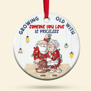 Growing Old With Some One You Love Is Priceless- Funny Couple, Personalized Ceramic Ornament OC121122 - Ornament - GoDuckee