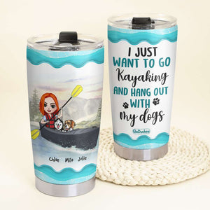 Personalized Kayaking Girl Tumbler - I Just Want To Go Kayaking - Tumbler Cup - GoDuckee