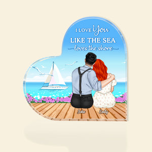 I Love You Like The Sea Loves The Shore, Couple Heart Shaped Acrylic Plaque - Decorative Plaques - GoDuckee