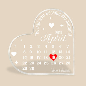 The Day You Became My Mummy, Date Remember Heart Shaped Acrylic Plaque - Decorative Plaques - GoDuckee