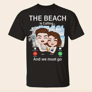 The Beach Is Calling, Personalized Shirt, Gifts For Couple - Shirts - GoDuckee