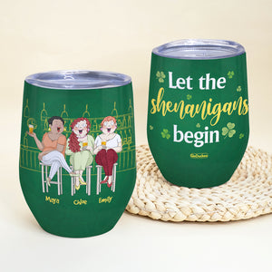 Let The Shenanigans Begin, Personalized Tumbler, Gifts For Best Friends - Wine Tumbler - GoDuckee