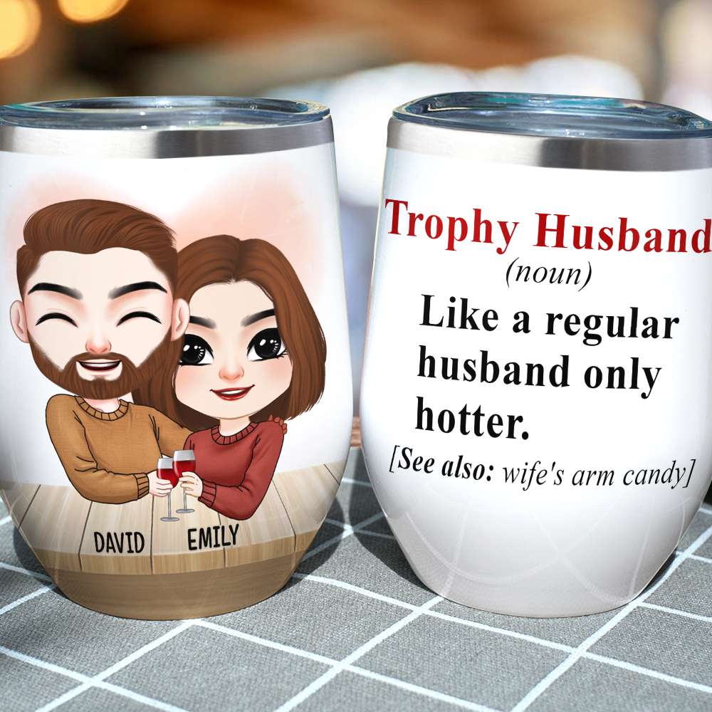 Trophy Husband Like A Regular Husband Only Hotter Personalized Wine Tumbler - Wine Tumbler - GoDuckee