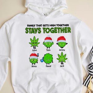 Family That Gets High Together Stays Together Personalized Weed Family Shirt, Christmas Gift - Shirts - GoDuckee
