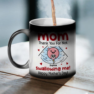 Mom Thank You For Not Swallowing Me, Personalized Magic Mug, Gift For Mom, Mother's Day Gift, Little Sperm - Magic Mug - GoDuckee