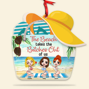Beach The Beach Takes It Out Of Us, Personalized Acrylic Ornament - Ornament - GoDuckee