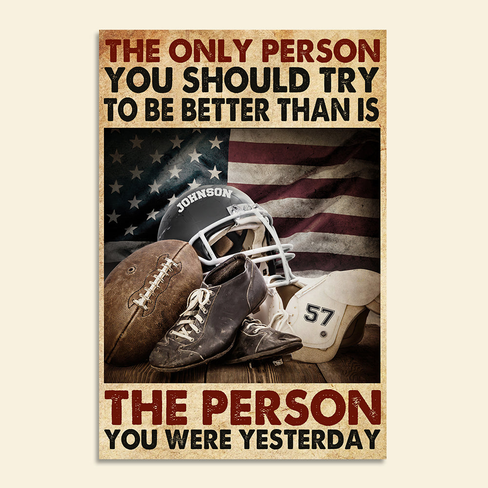 American Football The Only Person You Should Try To Be Better -  Personalized Wall Art