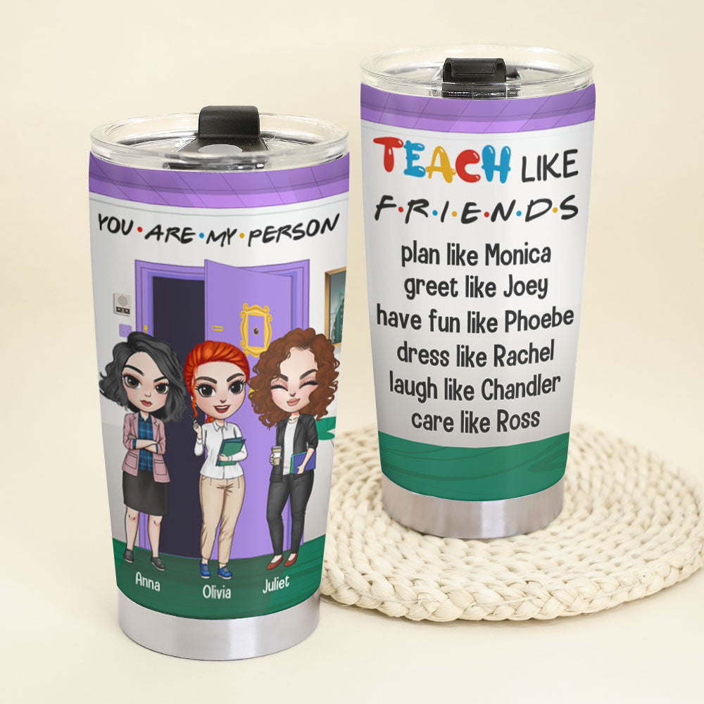 Teacher Like Friends Personalized Tumbler Cup, Gift For Teacher Friends - Tumbler Cup - GoDuckee