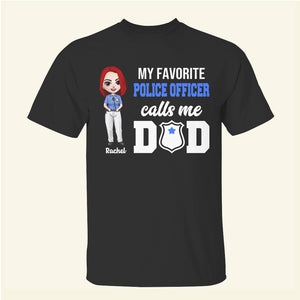 My Favorite Police Officer Calls Me Dad/Mom - Personalized Shirts - Shirts - GoDuckee