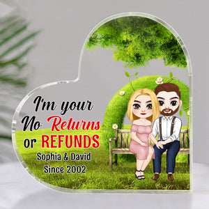 I'm Your No Returns Or Refunds, Couple Wedding Heart Shaped Acrylic Plaque - Decorative Plaques - GoDuckee