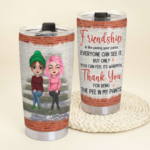 Thank You For Being The Pee In My Pants Personalized Tumbler Cup - Tumbler Cup - GoDuckee