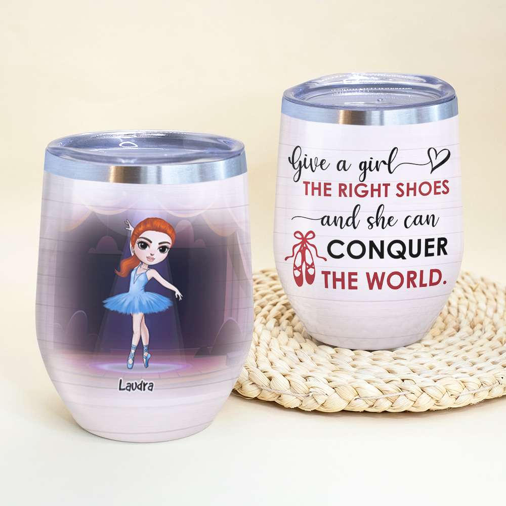 Personalized Ballerina Dolls Wine Tumbler - Give A Girl The Right Shoes - Wine Tumbler - GoDuckee