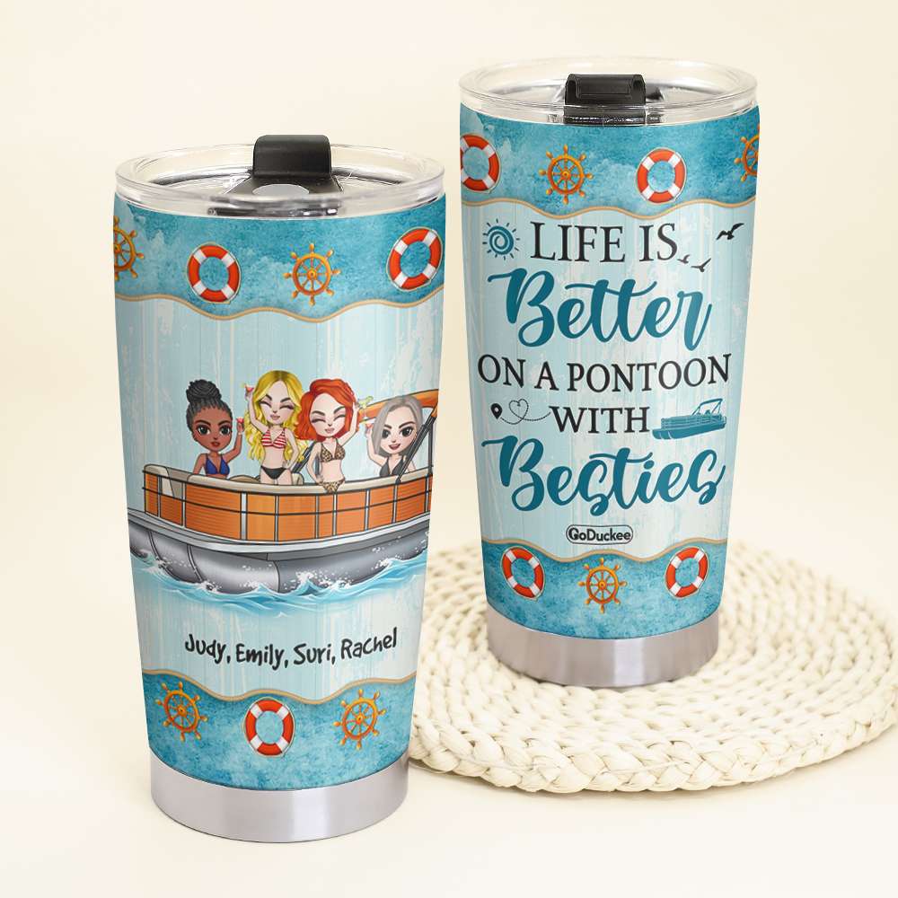 Life Is Better On A Pontoon With Besties, Personalized Pontoon Tumbler, Gift for Besties - Tumbler Cup - GoDuckee