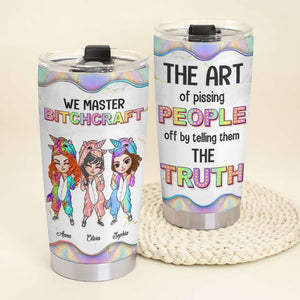 We Master Bitchcraft Personalized Tumbler Cup, Gift For Unicorn Friends - Tumbler Cup - GoDuckee