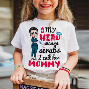 Nurse My Hero Wears Scrubs I Call Her Mommy Personalized Shirts - Shirts - GoDuckee