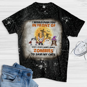 Cat I Would Push You In Front Of Zombies To Save My Cat Custom Bleached T-shirt - Shirts - GoDuckee