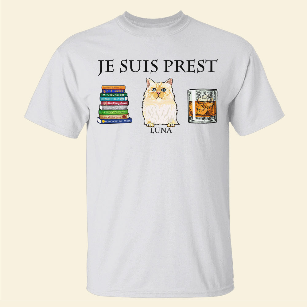 Je Suis Prest Personalized Shirt Gift For Movie Lovers, Cat Lovers, Dog Lovers - Shirts - GoDuckee