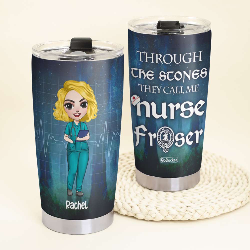 Through The Stones They Call Me Nurse - Personalized Tumbler Cup - Gift For Nurse - Tumbler Cup - GoDuckee