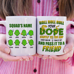 Roll Roll Roll Your Dope Gently To The End Personalized Weed Mug Gift For Friends - Coffee Mug - GoDuckee