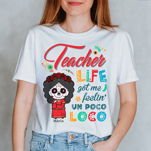 Halloween Sugar, Personalized Teacher Shirts, Teacher Life Feelin Un Poco Loco - Shirts - GoDuckee