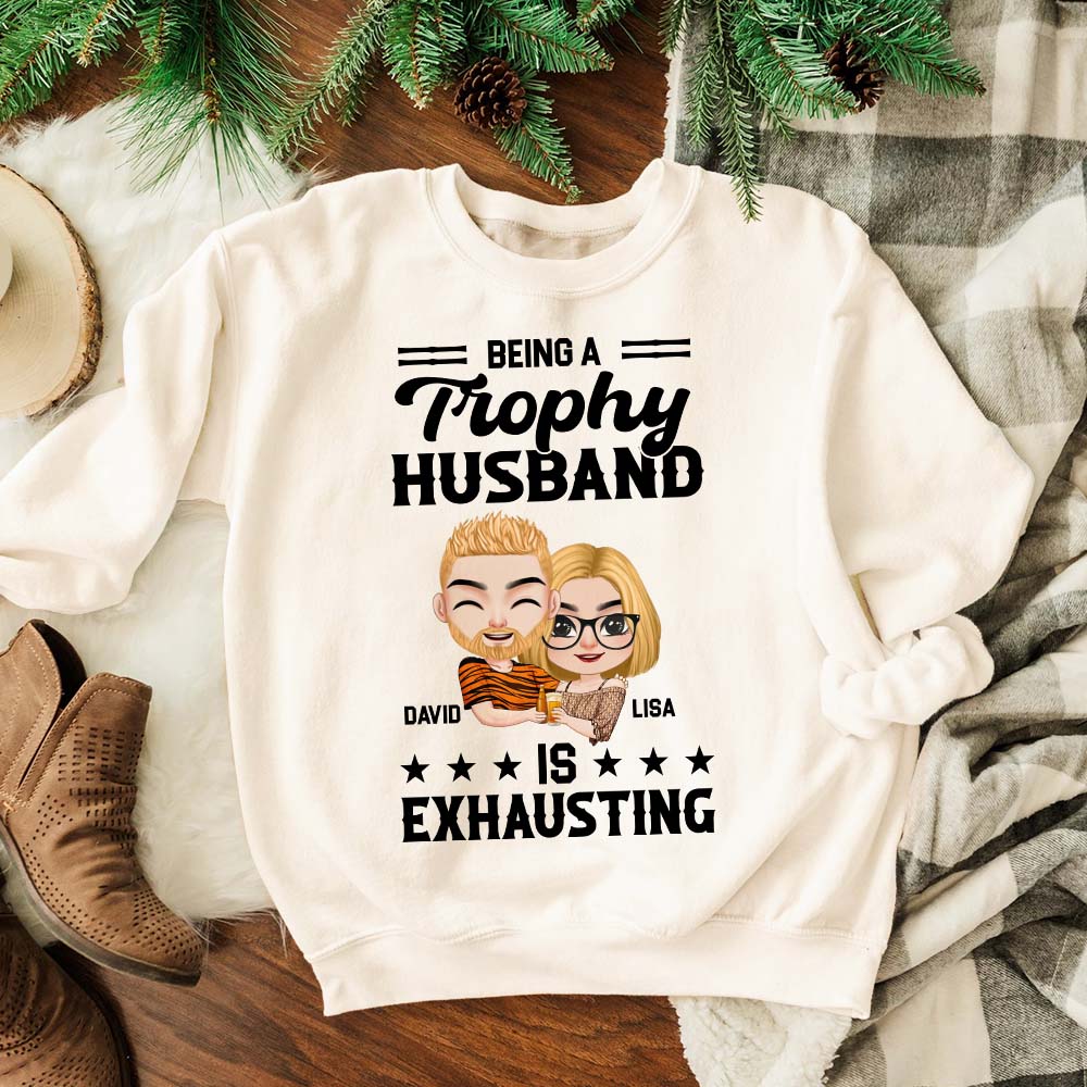 Being A Trophy Husband Exhausting, Couple T-shirt Hoodie Sweatshirt - Shirts - GoDuckee