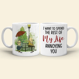 I Want to Spend the Rest of My Life Annoying You Personalized White Mug, Gift For Couple - Coffee Mug - GoDuckee