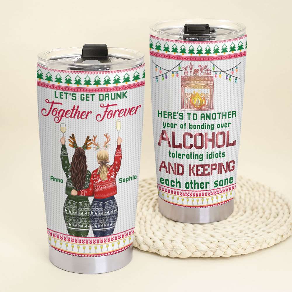 Let's Get Drunk Together Forever, Christmas Friend Tumbler Gift - Tumbler Cup - GoDuckee