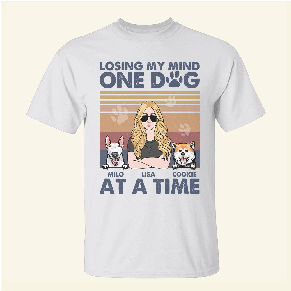 Losing My Mind One Dog At A Time - Personalized Shirts - Shirts - GoDuckee