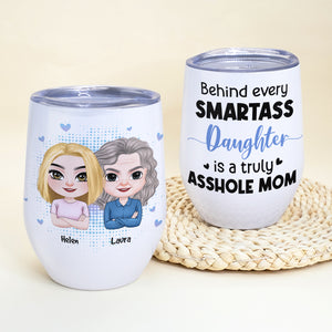 Behind Every Smart Daughter, Personalized Wine Tumbler, Gift For Mom - Wine Tumbler - GoDuckee