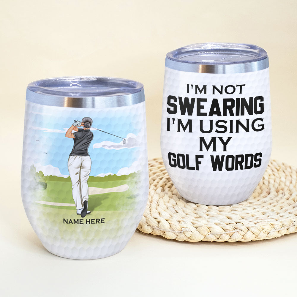 Personalized Female Golfer Wine Tumbler - I'm Not Swearing I'm Using My Golf Words - Wine Tumbler - GoDuckee