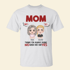 Mom, Thanks For Always Saying No, Gift For Mom, Personalized Shirt, Mom And Child Shirt, Mother's Day Gift - Shirts - GoDuckee