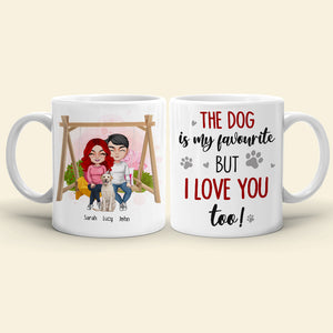 The Dog Is My Favourite But I Love You Too, Personalized Couple & Dog Mug - Coffee Mug - GoDuckee