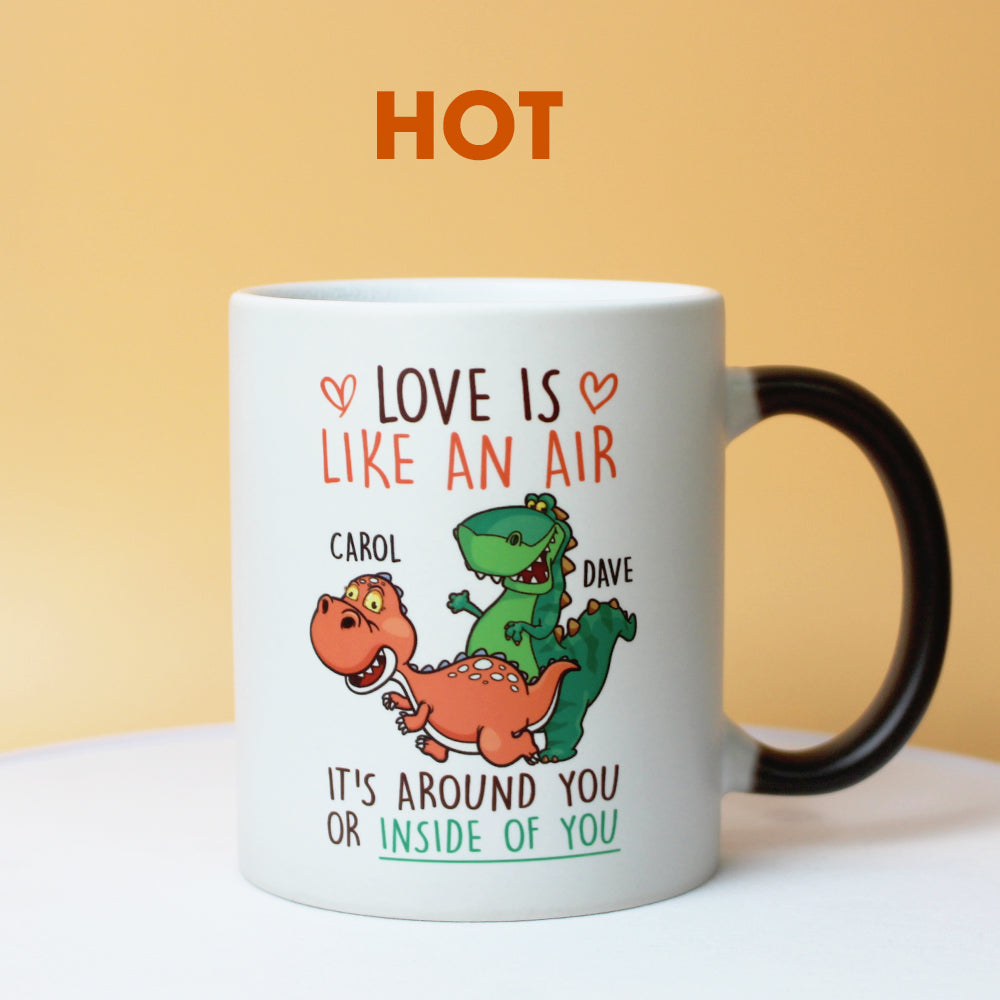 Dinosaur Couple Love Is Like An Air It's Around You or Inside You, Personalized Magic Mug, Gifts for Him/Her - Magic Mug - GoDuckee