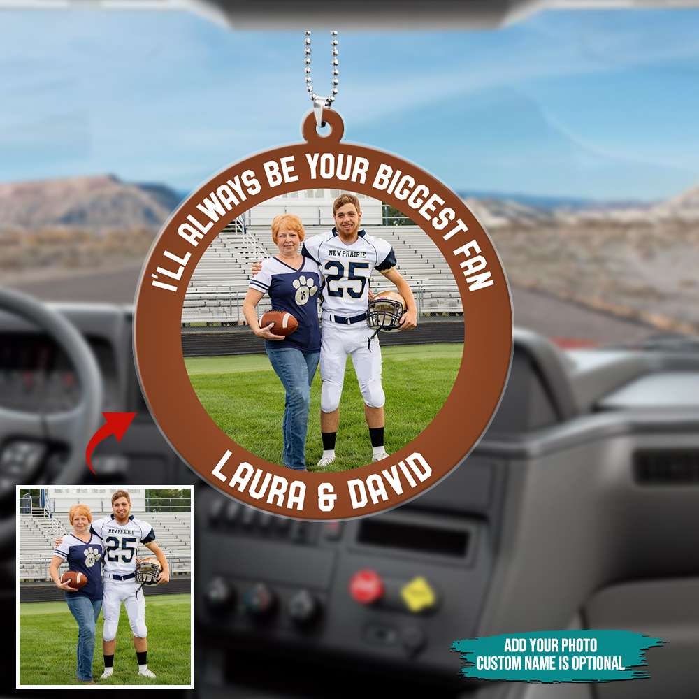American Football I'll Always Be Your Biggest Fan Personalized Flat Car Ornament - Ornament - GoDuckee