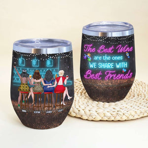 The Best Wine Are The Ones We Share Wit Best Friends Personalized Tumbler Cup, Gift For Friends - Wine Tumbler - GoDuckee