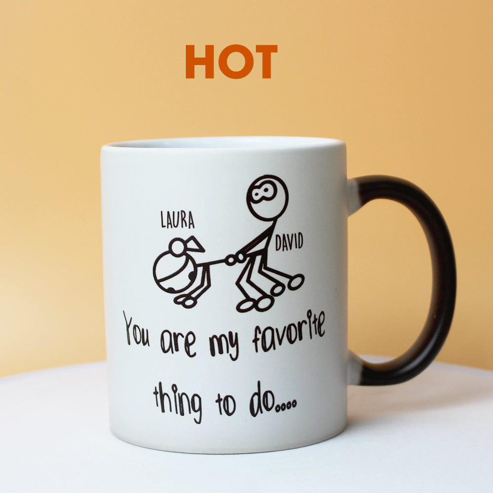 You Are My Favorite Thing To Do Personalized Couple Magic Mug - Magic Mug - GoDuckee
