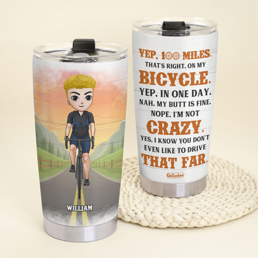 Personalized Cycling Boy Tumbler - Yep 100 Miles That's Is Right On My Bicycle - Tumbler Cup - GoDuckee