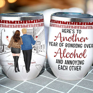 Here's To Another Year Of Bonding Over Alcohol And Annoying Each Other Personalized Tumbler Cup, Gift For Couple - Wine Tumbler - GoDuckee