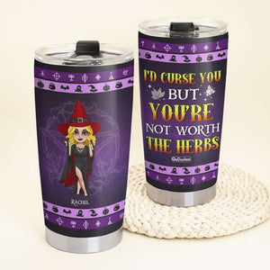 Personalized Funny Witch Tumbler, I'd Curse You But You're Not Worth The Herbs - Tumbler Cup - GoDuckee