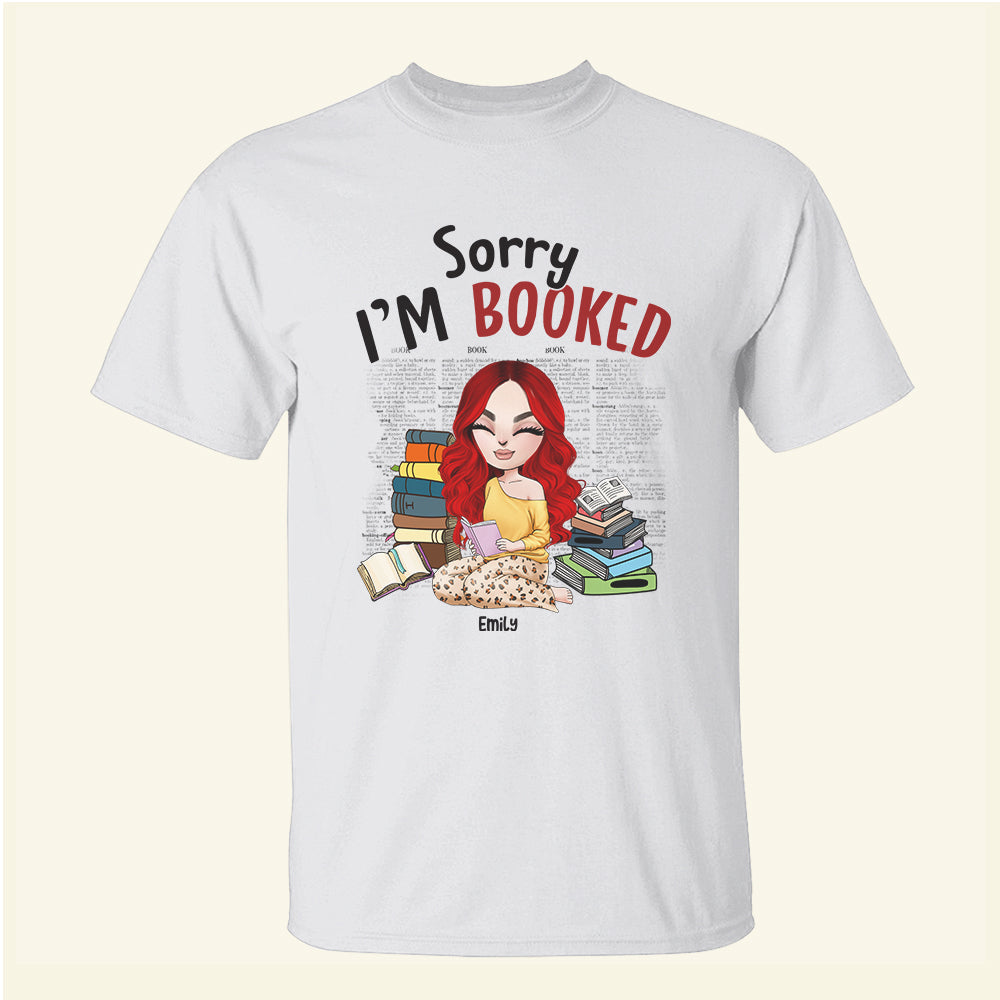 Book Sorry I'm Booked - Personalized Shirt - Gift For Book Lovers BOOK2104 - Shirts - GoDuckee