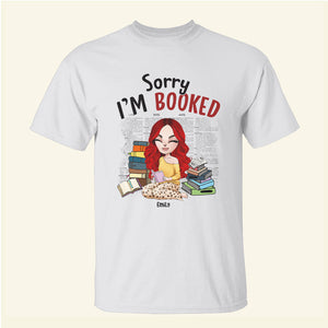 Book Sorry I'm Booked - Personalized Shirt - Gift For Book Lovers BOOK2104 - Shirts - GoDuckee