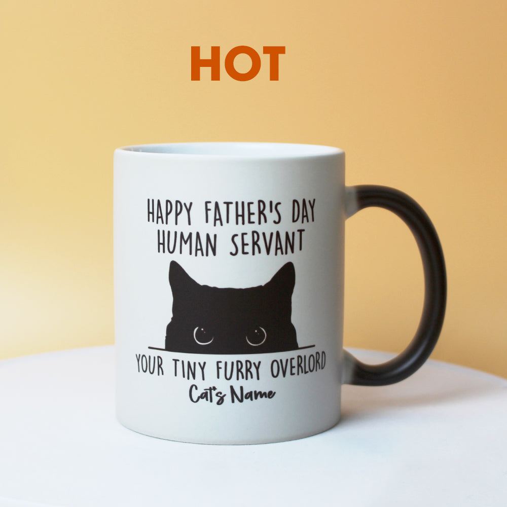 Cat Happy Father's Day Human Servant, Personalized Magic Mug, Funny Gift For Cat Lovers - Magic Mug - GoDuckee