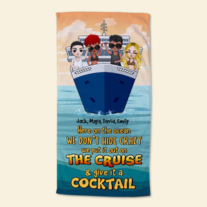 Products Put Crazy On The Cruise & Give It A Cocktail - Personalized Beach Towel - Gifts For Best Friends, Cruise Lover Fol8-Vd2 - Beach Towel - GoDuckee