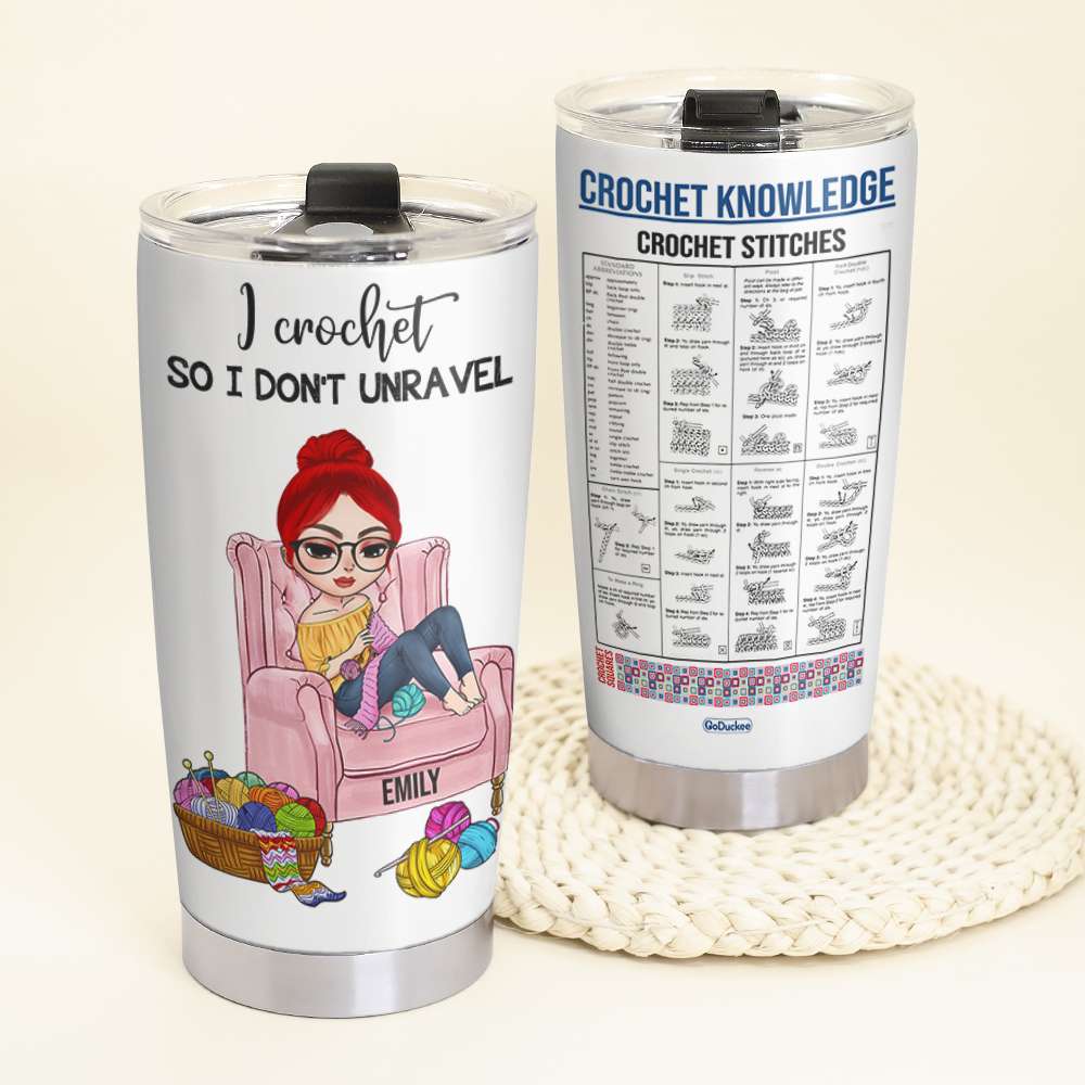 I Crochet So I Don't Unravel - Personalized Tumbler Cup - Tumbler Cup - GoDuckee
