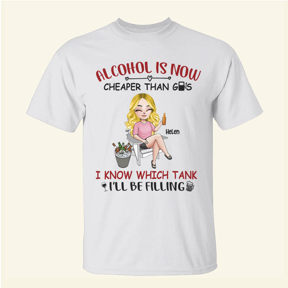 Alcohol Is Now Cheaper Than Gas - Personalized Shirts - Shirts - GoDuckee