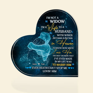 I'm Not A Widow I'm A Wife To A Husband With Wings Personalized Heart Shaped Acrylic Plaque - Decorative Plaques - GoDuckee