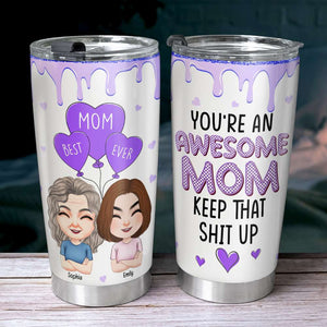 You're An Awesome Mom, Personalized Tumbler, Awesome Mom and Kid Tumbler, Funny Mother's Day Gift - Tumbler Cup - GoDuckee