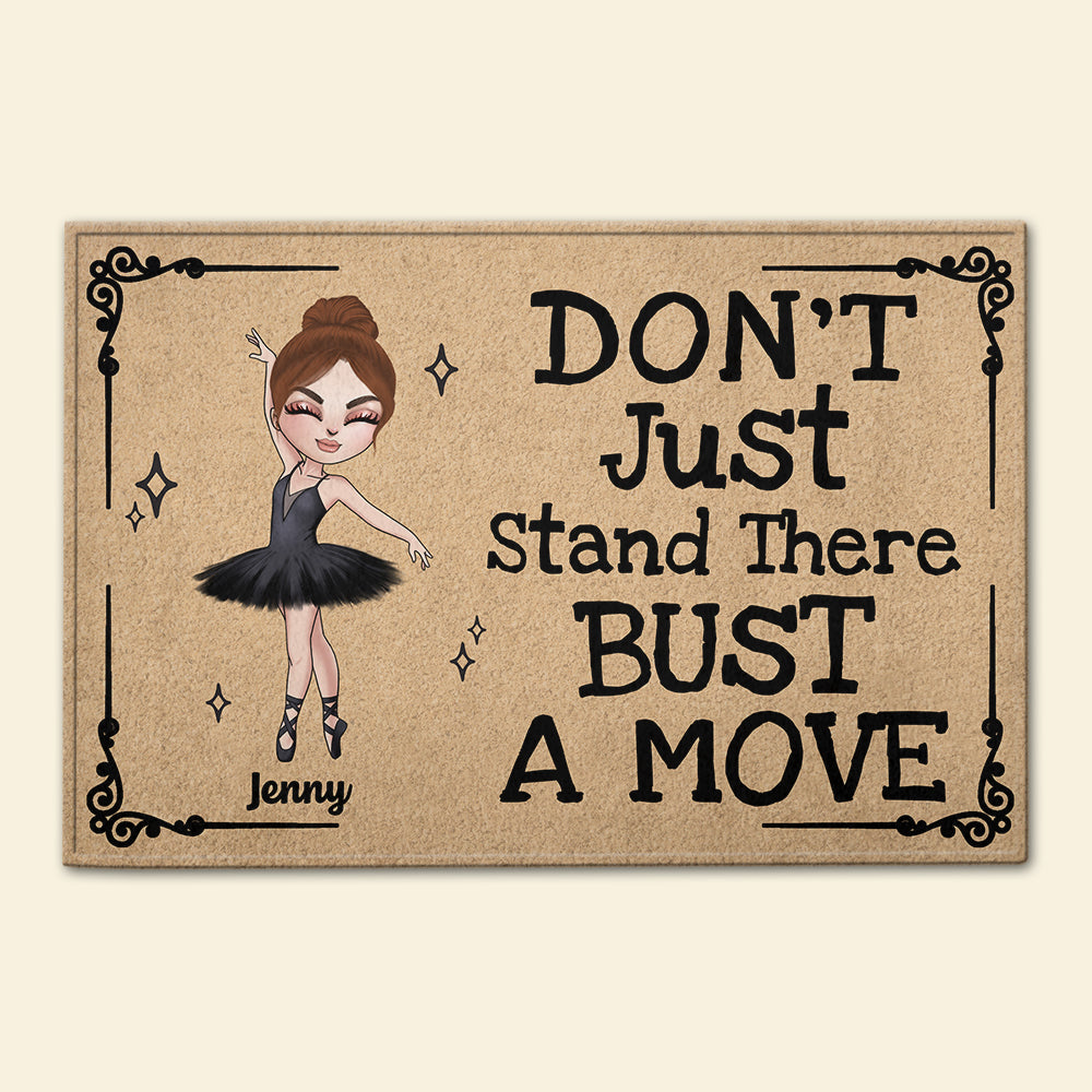Personalized Ballerina Dolls Doormat - Don't Just Stand There Bust A Move - Ballet Dance - Doormat - GoDuckee